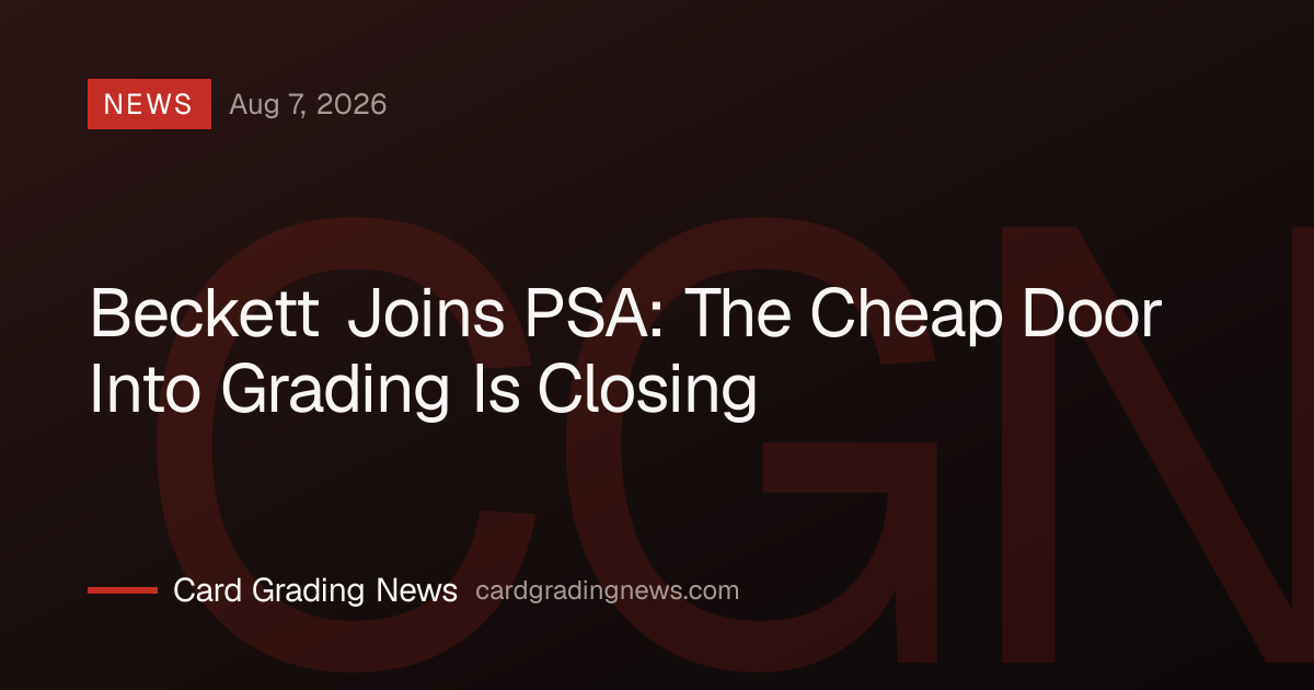 Beckett Joins PSA: The Cheap Door Into Grading Is Closing
