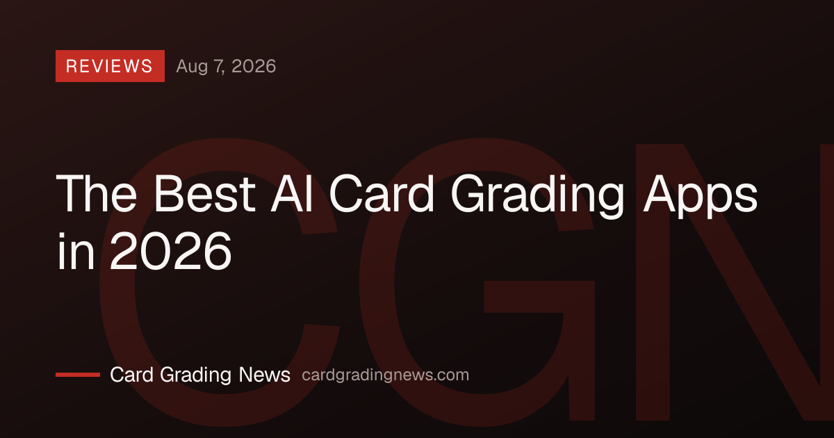 The Best AI Card Grading Apps in 2026